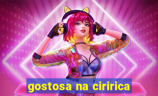 gostosa na ciririca